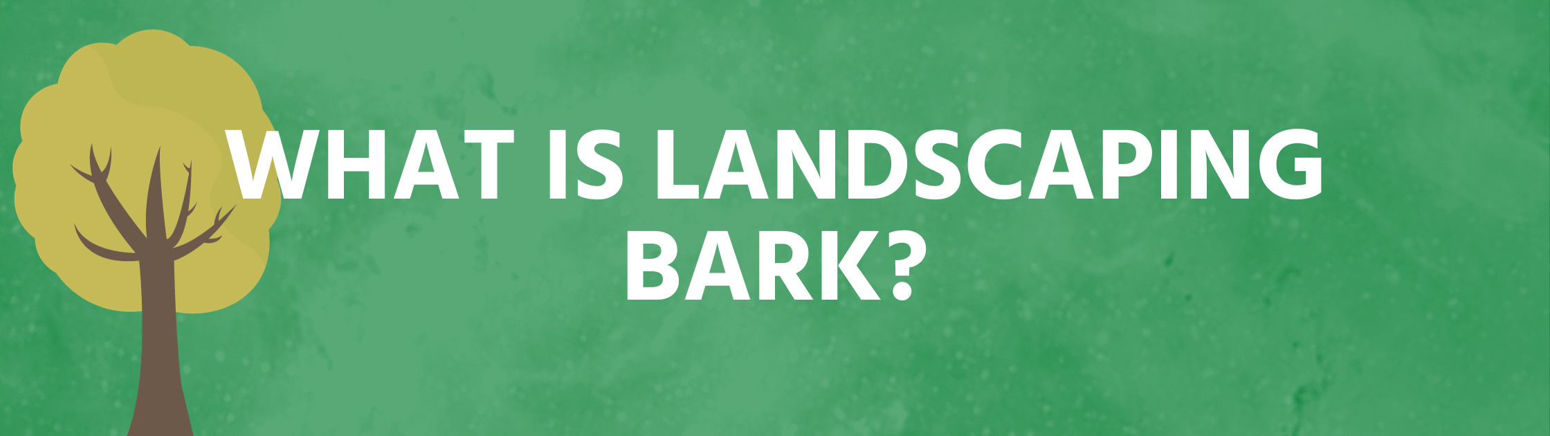 What is Landscaping Bark?